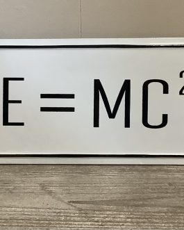 E=MC  METAL SIGN